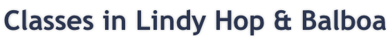 Classes in Lindy Hop & Balboa